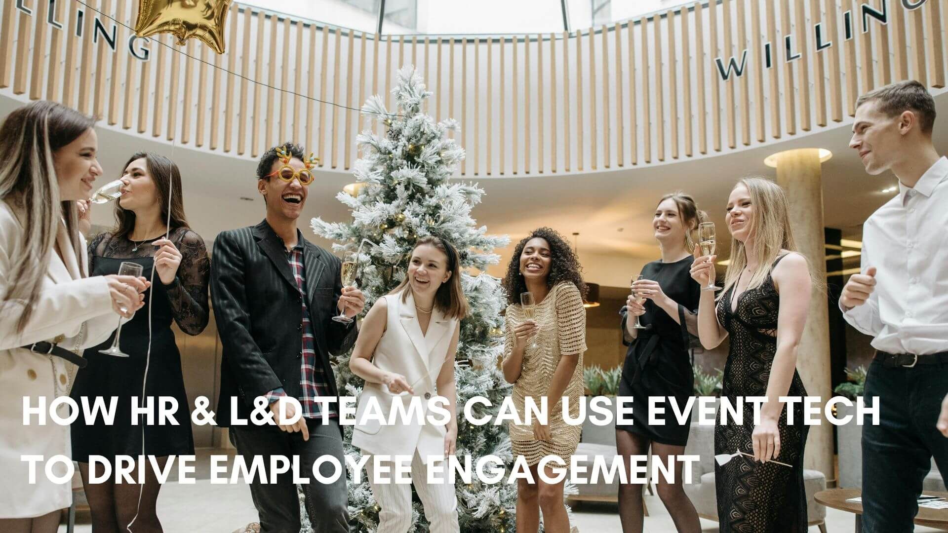 How HR & L&D Teams Can Use Event Tech to Drive Employee Engagement