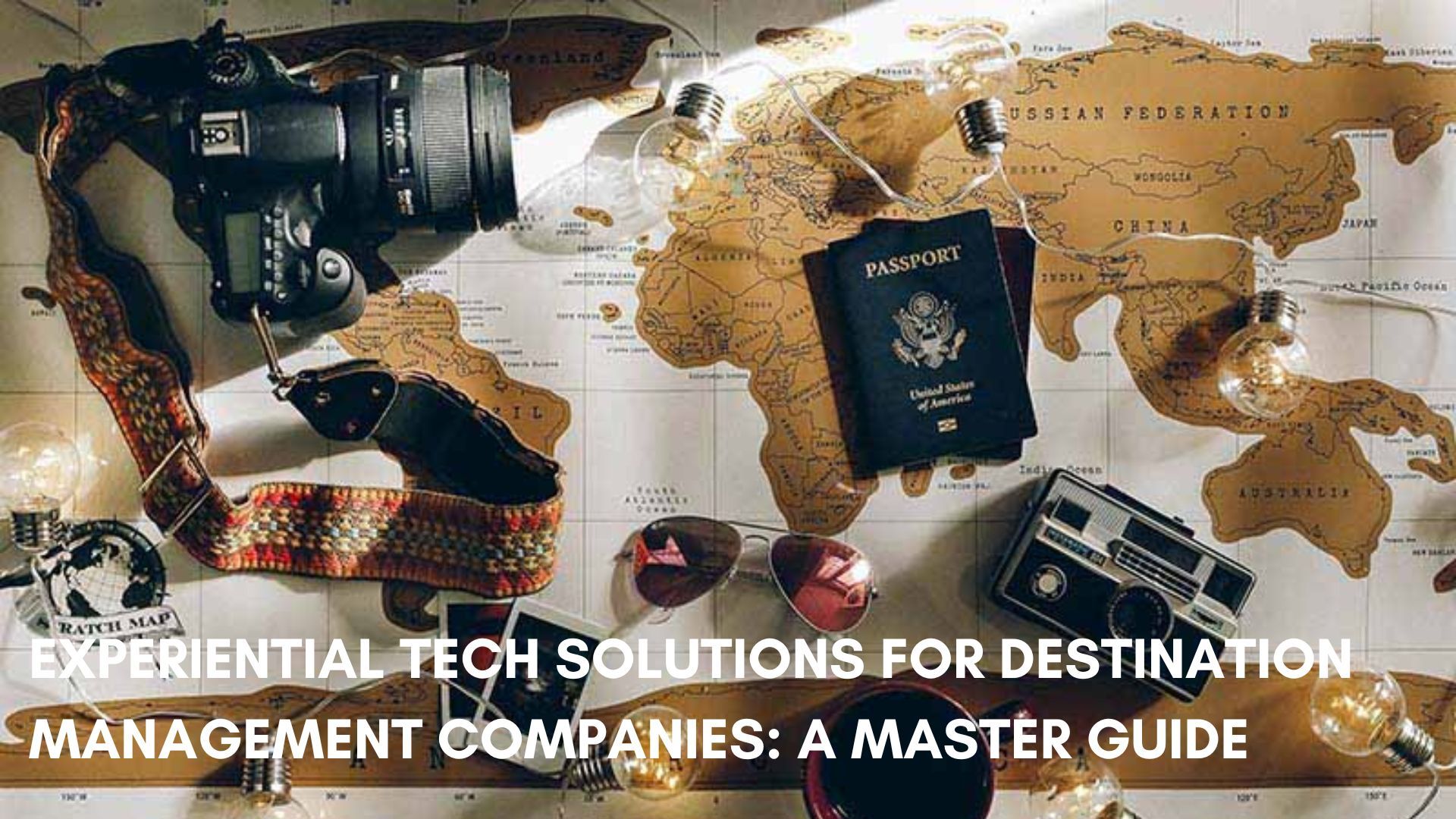 Experiential Tech Solutions for Destination Management Companies: A Master Guide