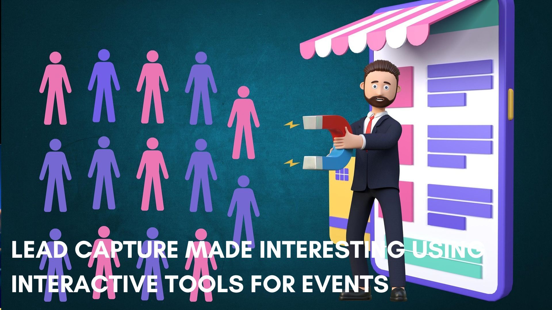 Lead Capture Made Interesting Using Interactive Tools for Events