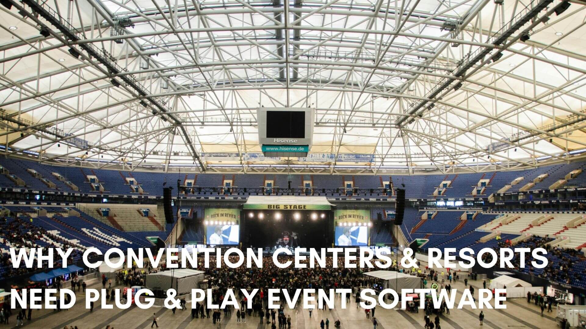 Why Convention Centers &amp; Resorts Need Plug &amp; Play Event Software